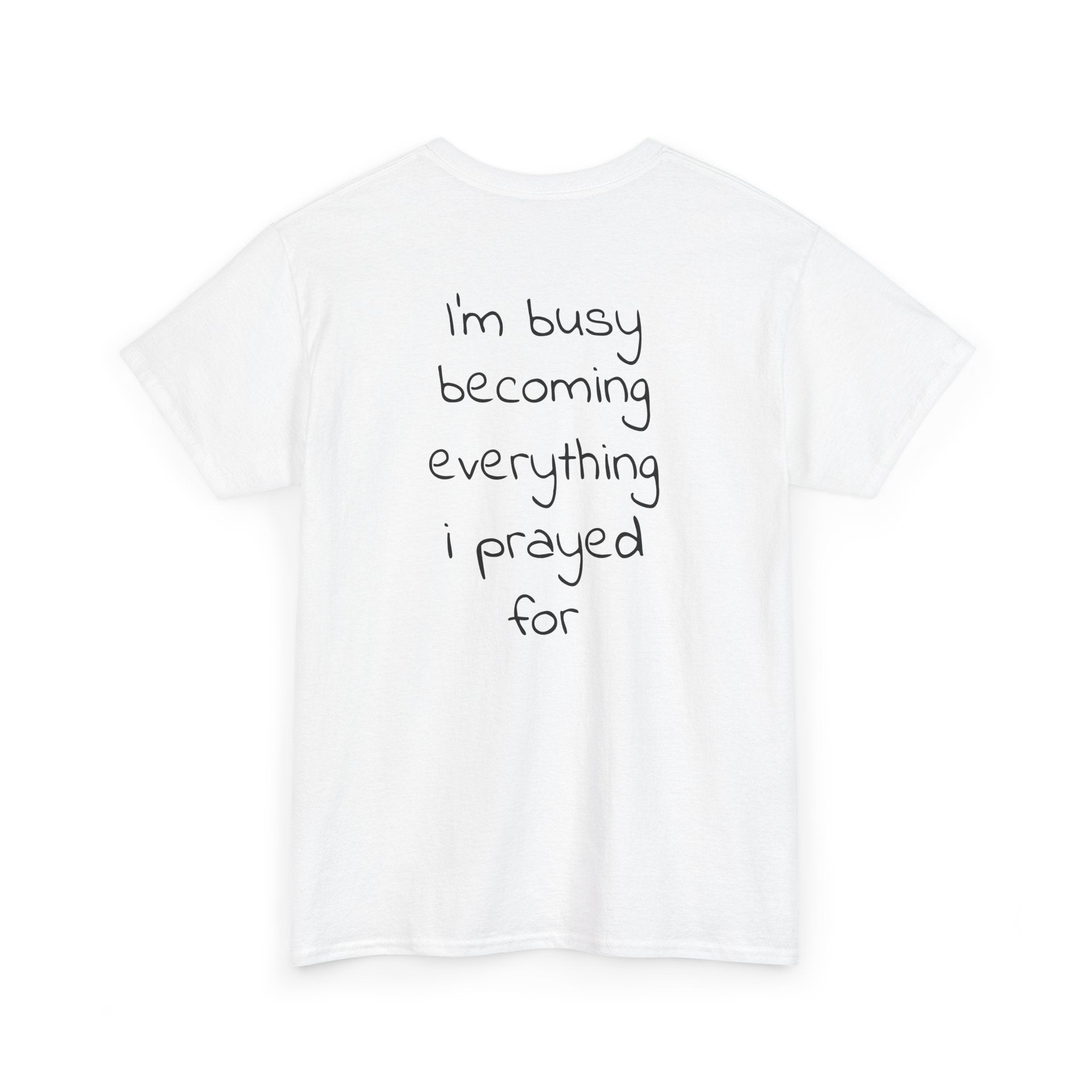 ''I'm Busy Becoming Everything I Prayed For''