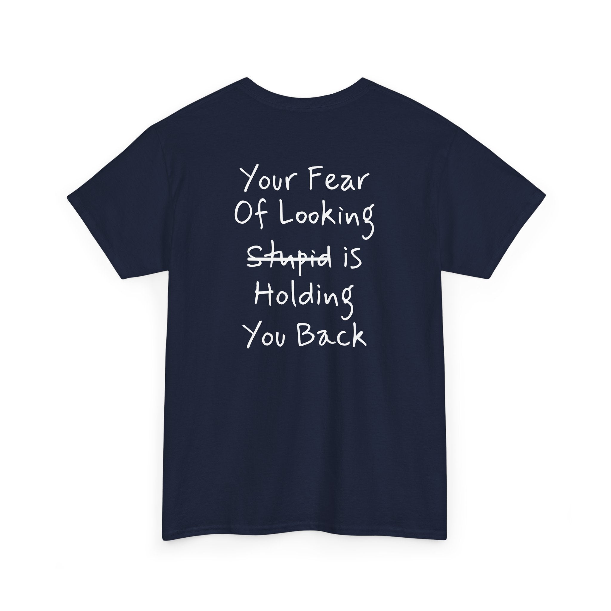 “Your Fear Of Looking Stupid Is Holding You Back”