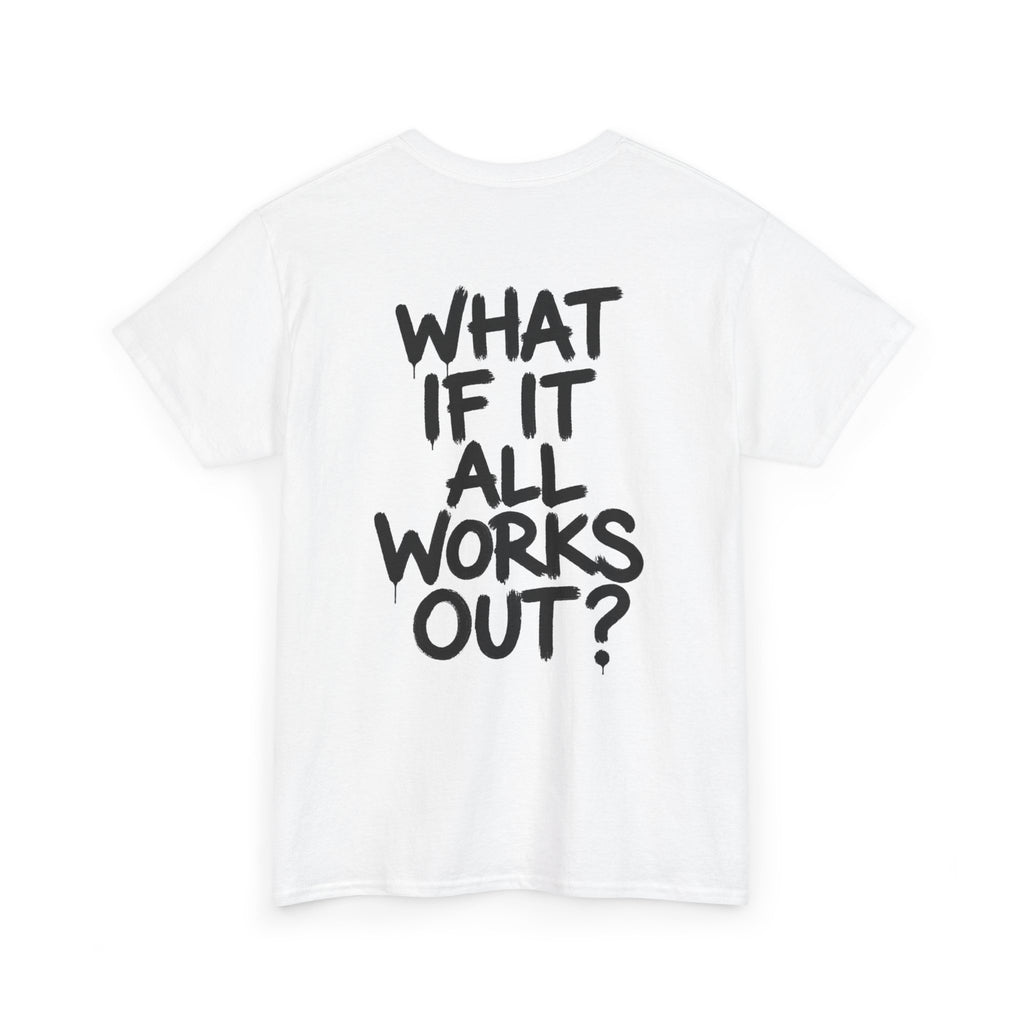 What If It All Works Out?